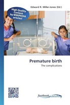 Edward R. Miller-Jones, Edwar R Miller-Jones, Edward R Miller-Jones - Premature birth