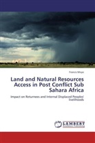 Francis Moyo - Land and Natural Resources Access in Post Conflict Sub Sahara Africa