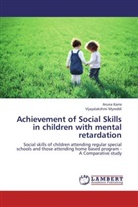 Arun Karra, Aruna Karra, Vijayalakshmi Myreddi - Achievement of Social Skills in children with mental retardation