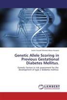 Samir Yousef Ahmed Abou-Hussein - Genetic Allele Scoring in Previous Gestational Diabetes Mellitus