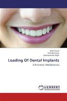 Nidh Goyal, Nidhi Goyal, Prahla Gupta, Prahlad Gupta, Karanprakash Singh - Loading Of Dental Implants