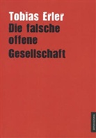 Tobias Erler - Die falsche offene Gesellschaft
