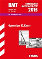 Herbert Langer, Alfre Müller, Alfred Müller, Redaktion - BMT, Bayerischer Mathematik-Test 2015: Gymnasium 10. Klasse