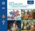 H. E. Marshall, Anna Bentinck, Daniel Philpott - Our Island Story (Hörbuch)
