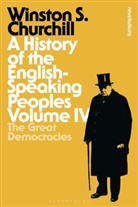 Sir Sir Winston S. Churchill, Sir Winston S Churchill, Sir Winston S. Churchill, Winston S. Churchill - A History of the English-Speaking Peoples - 4: A History of the English-Speaking Peoples