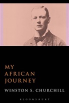 Sir Sir Winston S. Churchill, Sir Winston S Churchill, Sir Winston S. Churchill, Winston S Churchill, Winston S. Churchill - My African Journey