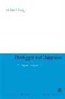 Matthew King - Heidegger and Happiness