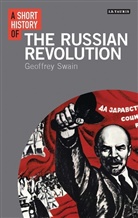 Geoffrey Swain, Professor Emeritus Geoffrey (University of Glasgow Swain, Swain Geoffrey - Short History of the Russian Revolution