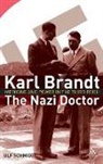 Ulf Schmidt - Karl Brandt - The Nazi Doctor