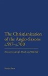 Marilyn Dunn, Dunn Marilyn - The Christianization of the Anglo-Saxons c.597-c.700