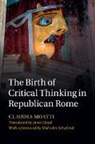Claude Moatti, Claudia Moatti, Claudia (University of Southern California Moatti, Moatti Claudia - Birth of Critical Thinking in Republican Rome