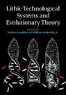 Nathan Goodale, Nathan Andrefsky Goodale, Jr Andrefsky, Jr William Andrefsky, William Andrefsky, Nathan Goodale... - Lithic Technological Systems and Evolutionary Theory