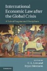 C. L. (The University of Hong Kong) Mercurio Lim, C. L. Mercurio Lim, Chin Mercurio Lim, C. L. Lim, Chin Lim, Lim C. L.... - International Economic Law After the Global Crisis