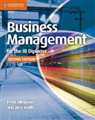 Alex Smith, Smith Alex, Peter Stimpson, Peter Smith Stimpson, Stimpson Peter - Business Management for the Ib Diploma Coursebook