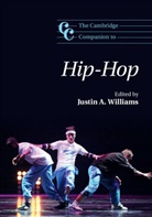 Justin A. Williams, Justin A. (University of Bristol) Williams, Justin A. Williams - Cambridge Companion to Hip-Hop