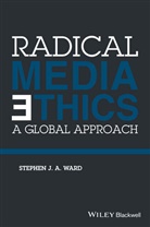 Sja Ward, Stephen J A Ward, Stephen J. A. Ward, Stephen J. A. (University of Wisconsin - Mad Ward, Ward Stephen J. A. - Radical Media Ethics
