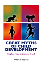 S Hupp, Stephe Hupp, Stephen Hupp, Stephen (Southern Illinois University Edward Hupp, Stephen (Southern Illinois University Edwardsville) Hupp, Stephen Jewell Hupp... - Great Myths of Child Development