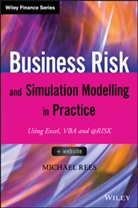 M Rees, Matthew Rees, Michael Rees - Business Risk and Simulation Modelling in Practice