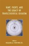 Halla Hoeltzel Kim, Steven Hoeltzel, Halla Kim - Kant, Fichte, and the Legacy of Transcendental Idealism
