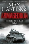 Max Hastings, Sir Max Hastings - Armageddon