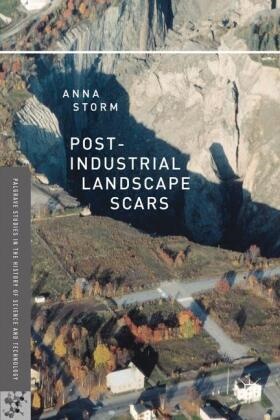 a Storm, A. Storm, Anna Storm - Post-Industrial Landscape Scars