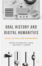 Douglas A Boyd, Douglas A. Boyd, Douglas A. Larson Boyd, Mary A. Larson, D. Boyd, Douglas A. Boyd... - Oral History and Digital Humanities