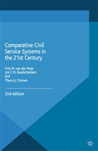 F. M. Van Der Meer, Frits M. Van Der Meer, Jos C. N. Raadschelders, Frits M. Raadschelders Van Der Meer, Kenneth A. Loparo, F. Van Der Meer... - Comparative Civil Service Systems in the 21st Century