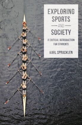 K. Spracklen, Karl Spracklen, Karl (Leeds Beckett University Spracklen, Spracklen Karl - Exploring Sports and Society A Critical Introduction for Students