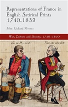 J Moores, J. Moores, John Richard Moores - Representations of France in English Satirical Prints 1740-1832
