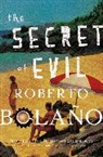 Roberto Bolano, Roberto Bolaño, BOLANO ROBERTO - The Secret of Evil