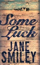 Jane Smiley, Smiley Jane - Some Luck