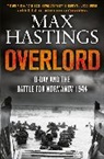 Max Hastings, Sir Max Hastings - Overlord