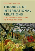 S Lawson, Stephanie Lawson, Lawson Stephanie - Theories of International Relations Contending Approaches to World