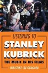 Christine Lee Gengaro, Gengaro Christine Lee - Listening to Stanley Kubrick