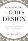 Daigler, Mary Jeremy Daigler - Incompatible With God''s Design
