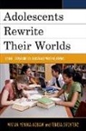 Vivian Sychterz Yenika-Agbaw, Teresa Sychterz, Sychterz Teresa, Vivian Yenika-Agbaw, Yenika-Agbaw Vivian - Adolescents Rewrite Their Worlds