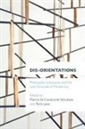 Tora Lane, Schuback, Dr. Marcia Sa Cavalcante Schuback, Tora Lane, Lane Tora, Marcia Sa Cavalcante Schuback - Disorientations Philosophy Litpb