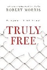 Robert Morris - Truly Free (International Edition)