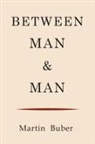 Martin Buber - Between Man and Man