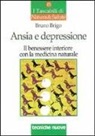 Bruno Brigo - Ansia e depressione. Il benessere interiore con la medicina naturale