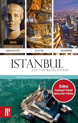 Halil Ersin Avci, Yavuz Aydemir, Abdullah Kulac, Tari Özel, Tarik Özel - Istanbul Kultur-Reiseführer, m. Karte Alles Wissenswerte für eine gelungene Städtetour. Geschichte, Kultur, Moderne. Extra: Topkapi-Palast Besucher-Führer