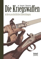 August Demmin - Die Kriegswaffen in ihren geschichtlichen Entwicklungen