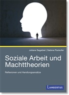 Sabine Pankofer, Julian Sagebiel, Juliane Sagebiel - Soziale Arbeit und Machttheorien