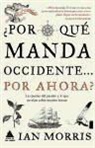 Ian Morris - ¿Por qué manda Occidente-- por ahora?