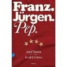 André Schön, Axel Torres Xirau, Guillermo Valverde Peral - Franz, Jürgen, Pep