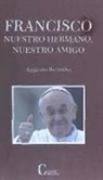 Francisco : nuestro hermano, nuestro amigo