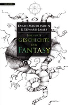 Edward James, Fara Mendlesohn, Farah Mendlesohn - Eine kurze Geschichte der Fantasy