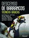 José Antonio Ortega Becerril - Descenso de barrancos : técnicas básicas