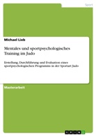 Michael Lieb - Mentales und sportpsychologisches Training im Judo