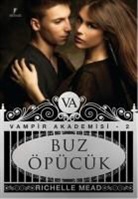 Richelle Mead - Buz Öpücük - Vampir Akademisi 2. Kitap